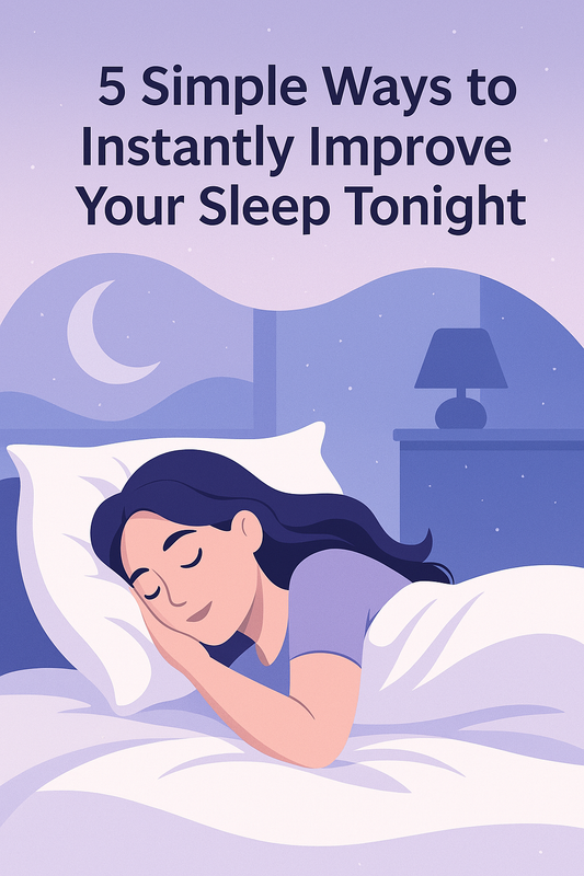 5 Simple Ways to Instantly Improve Your Sleep Tonight